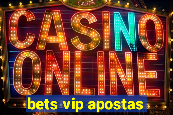 bets vip apostas